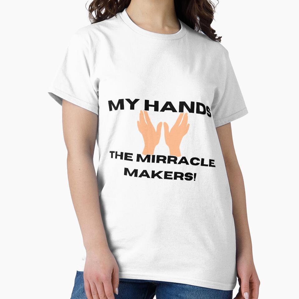 My Hands Are The Mirracle Makers! by NatalieArtiste T-Shirts, Hoodie, Sweatshirt | BlankRebels.com (Image 2)