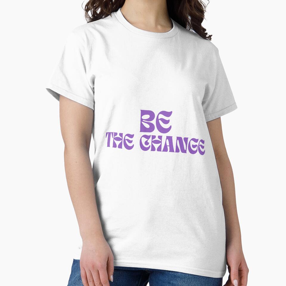 Be the change by axelletresor T-Shirts, Hoodie, Sweatshirt | BlankRebels.com (Image 2)
