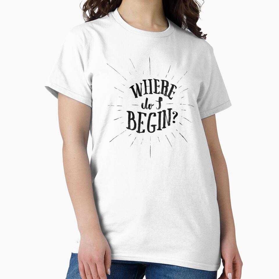 Where do I begin? by koning T-Shirts, Hoodie, Sweatshirt | BlankRebels.com (Image 2)