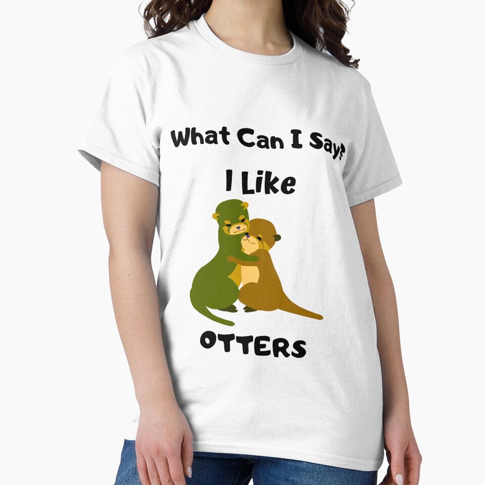 What Can I Say? I Like Otter Design by 37jlee T-Shirts, Hoodie, Sweatshirt | BlankRebels.com (Image 2)