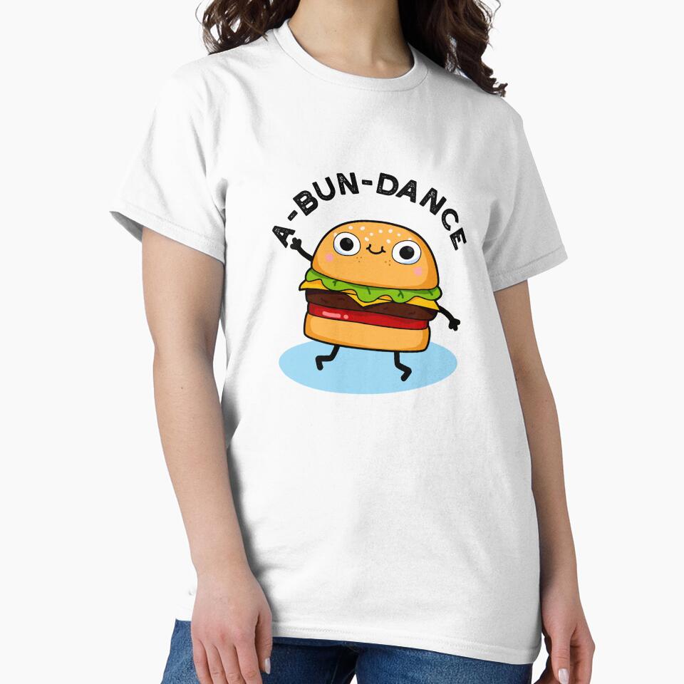 A-bun-dance Funny Dancing Burger Puns by punnybone T-Shirts, Hoodie, Sweatshirt | BlankRebels.com (Image 2)