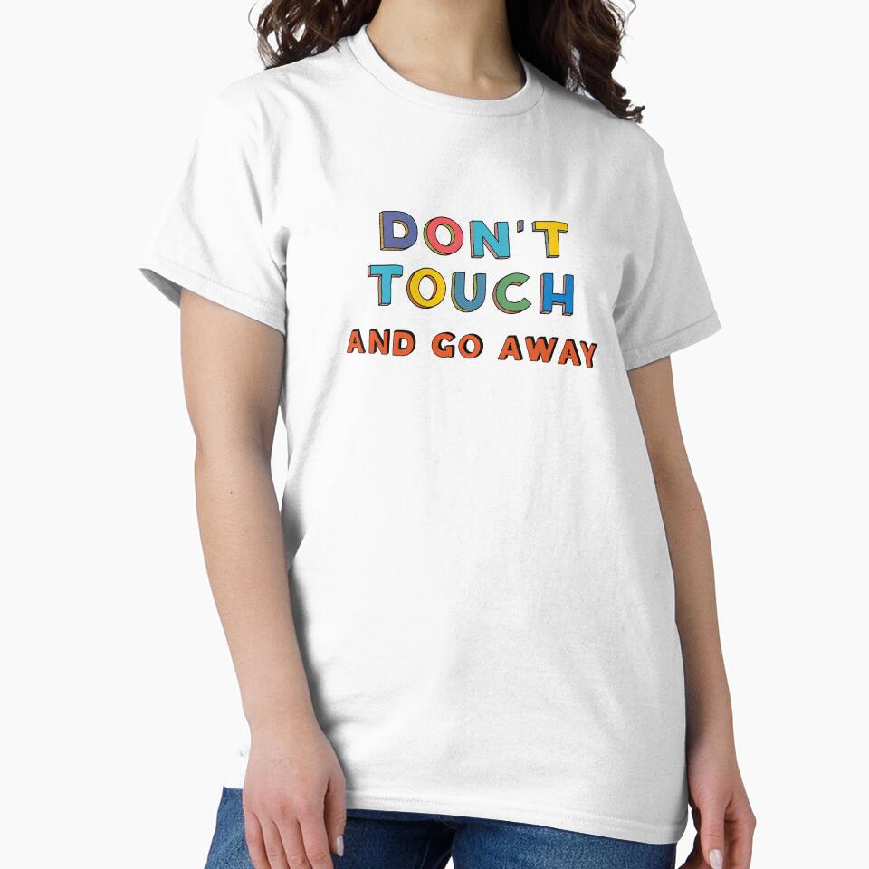 don't touch and go away by gysipunks T-Shirts, Hoodie, Sweatshirt | BlankRebels.com (Image 2)