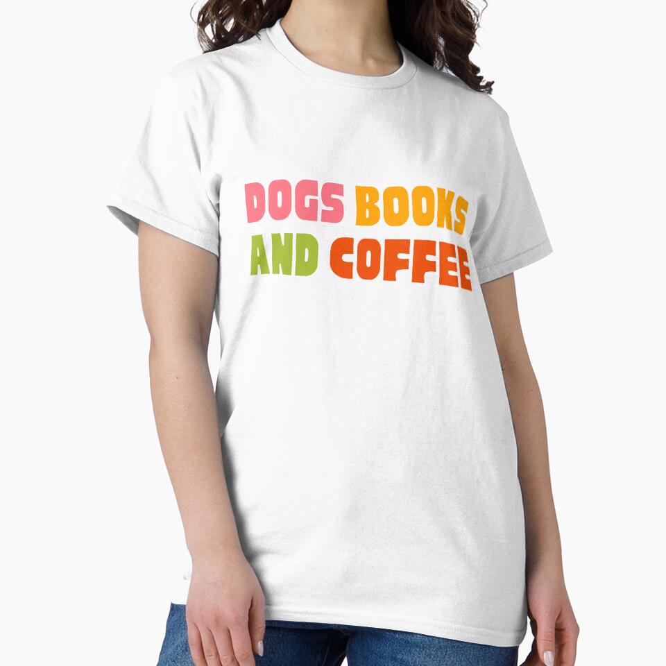 Dogs books and coffee by Neadoodles T-Shirts, Hoodie, Sweatshirt | BlankRebels.com (Image 2)