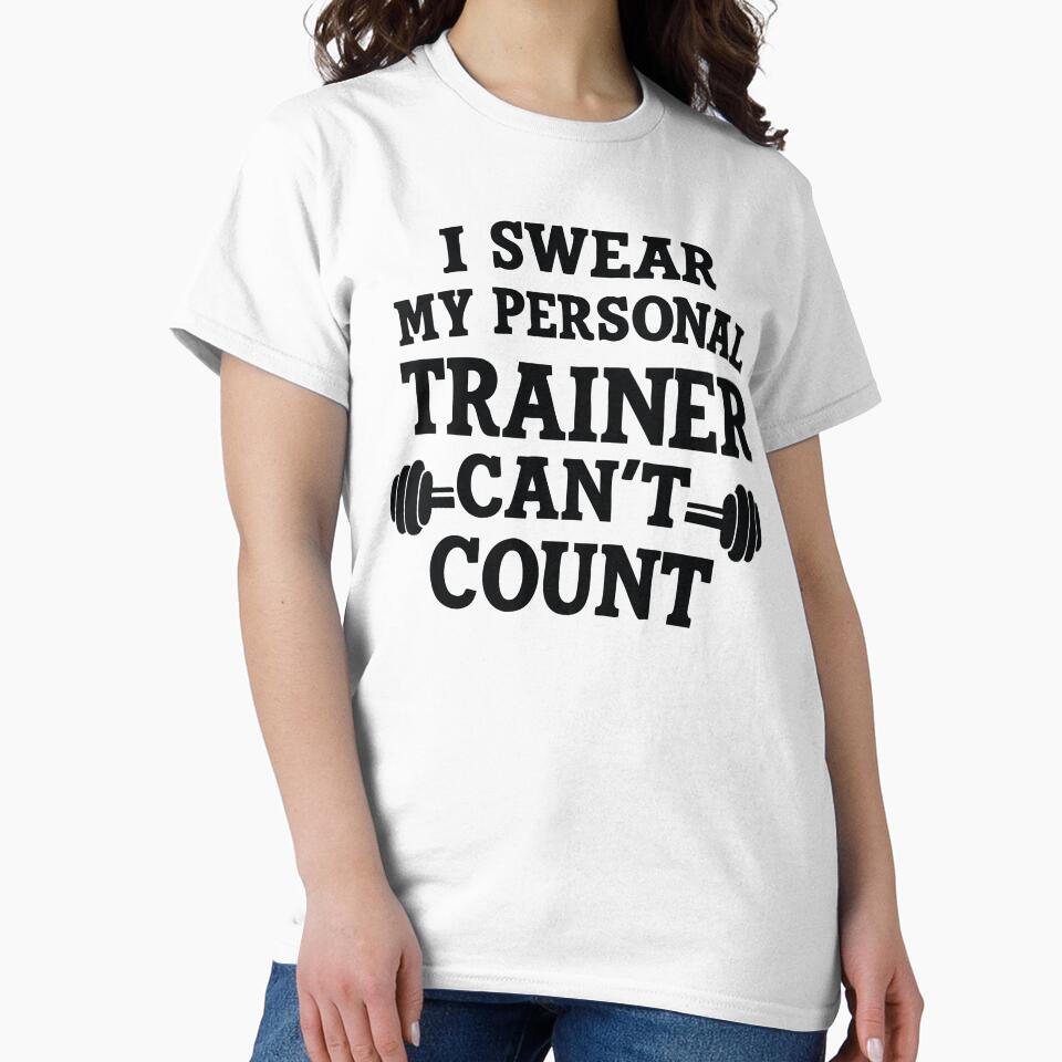 i swear my personal trainer can't count by CloudyPress T-Shirts, Hoodie, Sweatshirt | BlankRebels.com (Image 2)