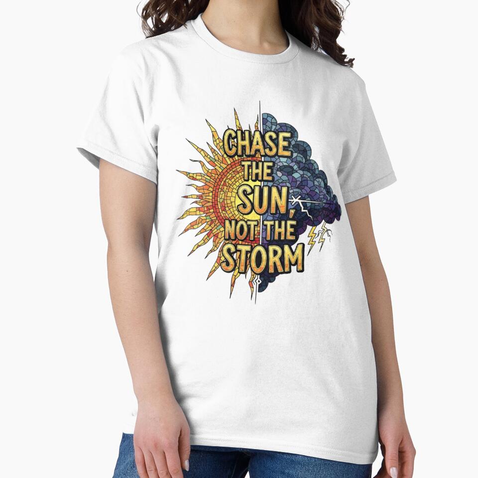 CHASE THE SUN, NOT THE STORM by likbatonboot T-Shirts, Hoodie, Sweatshirt | BlankRebels.com (Image 2)