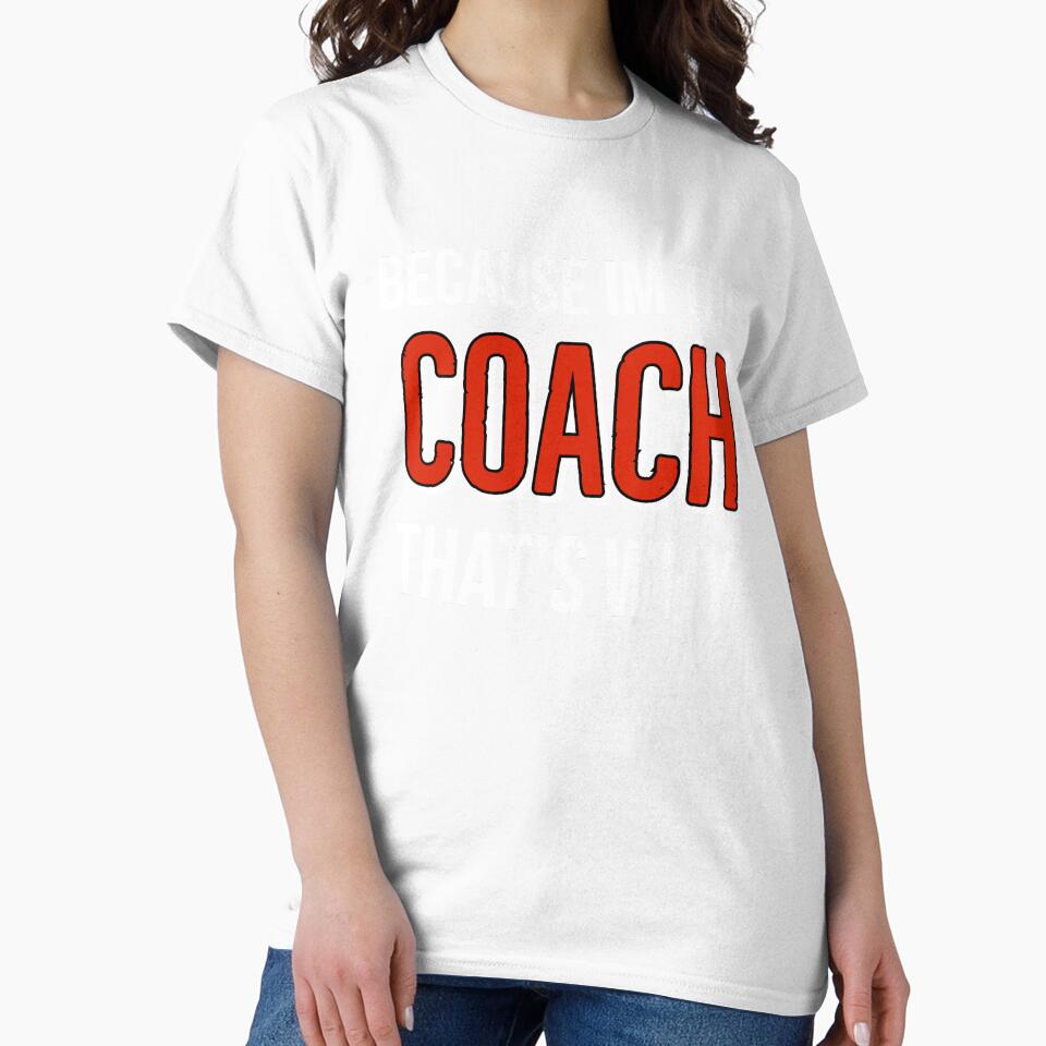 Because I’m The Coach That’s Why by AwesomeWorld1