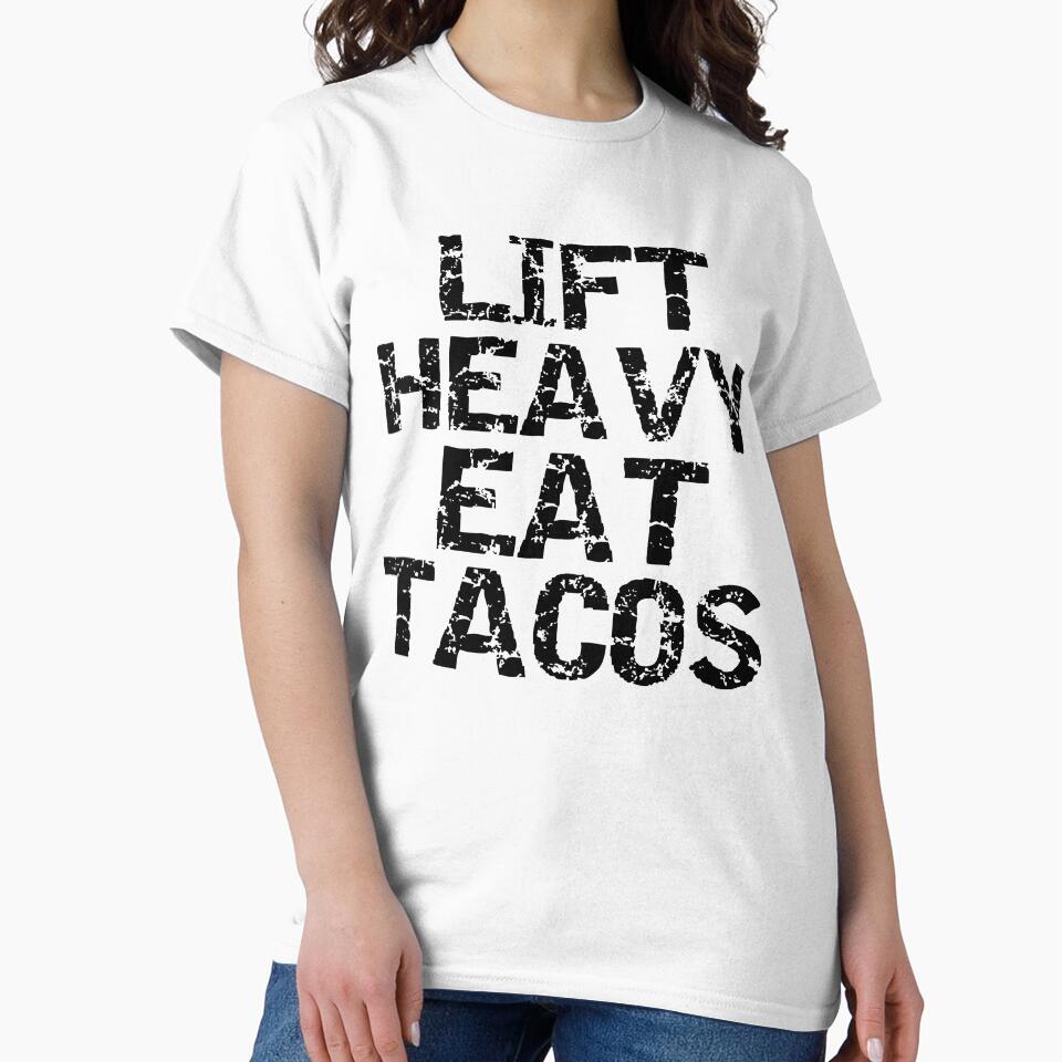 Funny Lift Heavy Eat Tacos Funny Workout Quote by TNDesignStudio T-Shirts, Hoodie, Sweatshirt | BlankRebels.com (Image 2)