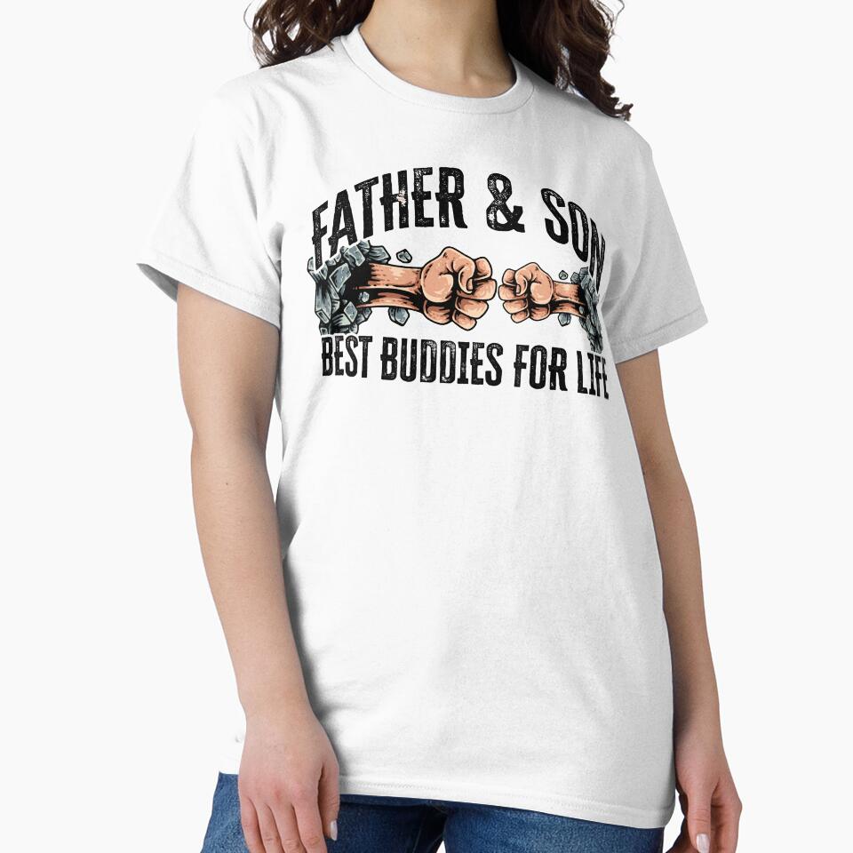 Father And Son, Best Buddies For Life by FuntasticDez T-Shirts, Hoodie, Sweatshirt | BlankRebels.com (Image 2)