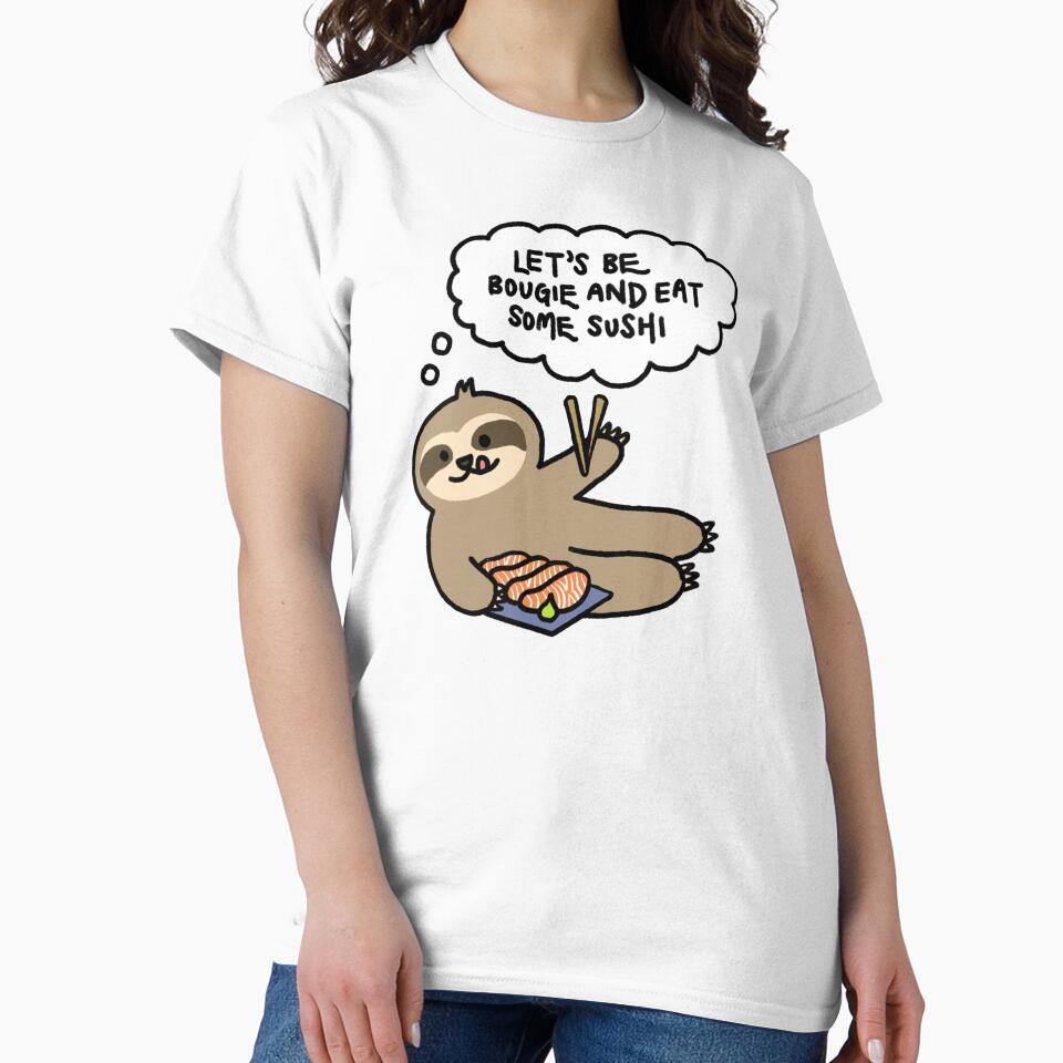 Sloth with Salmon Sashimi Thinking Let’s Be Bougie and Eat Some Sushi by bonniemamadraws T-Shirts, Hoodie,... (Image 2)