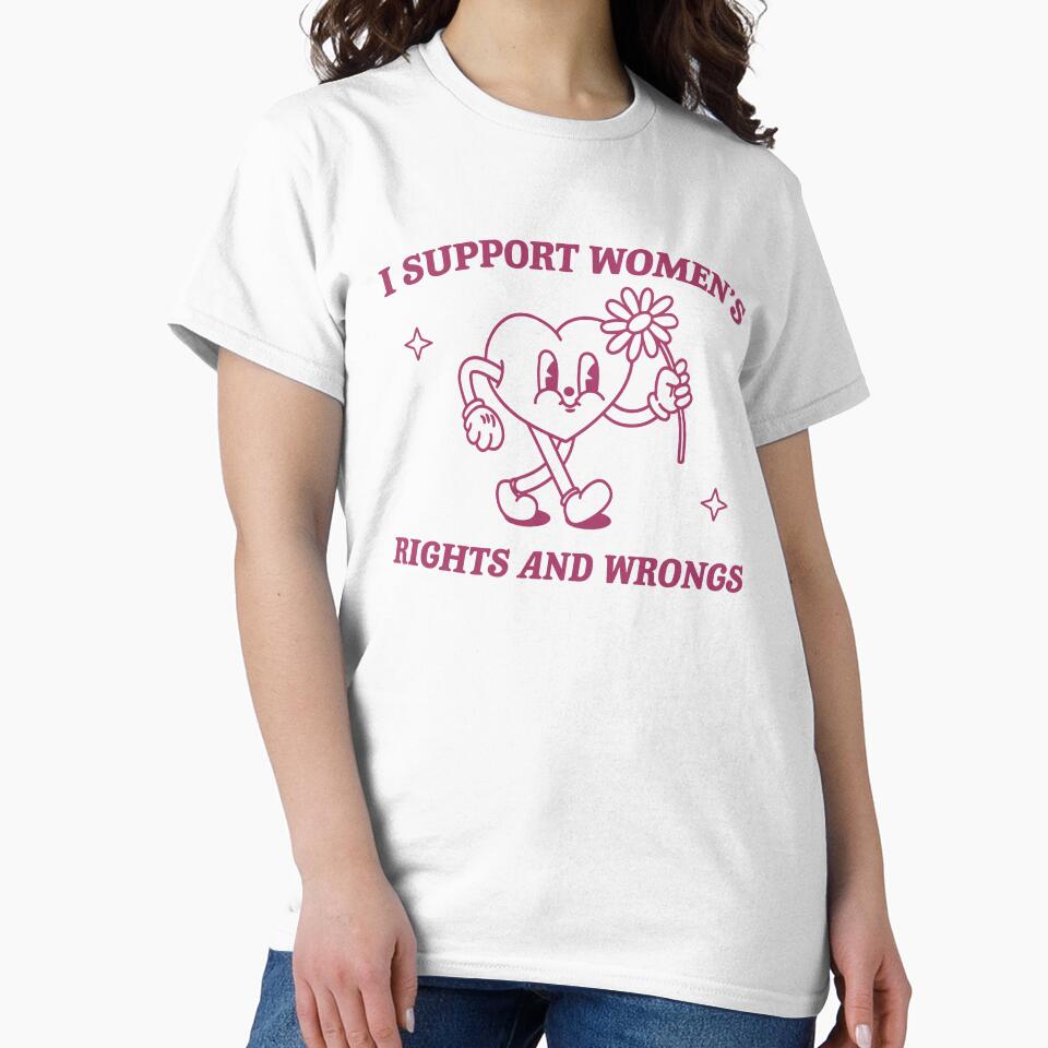 I Support Women's Rights And Wrongs by Awtisia