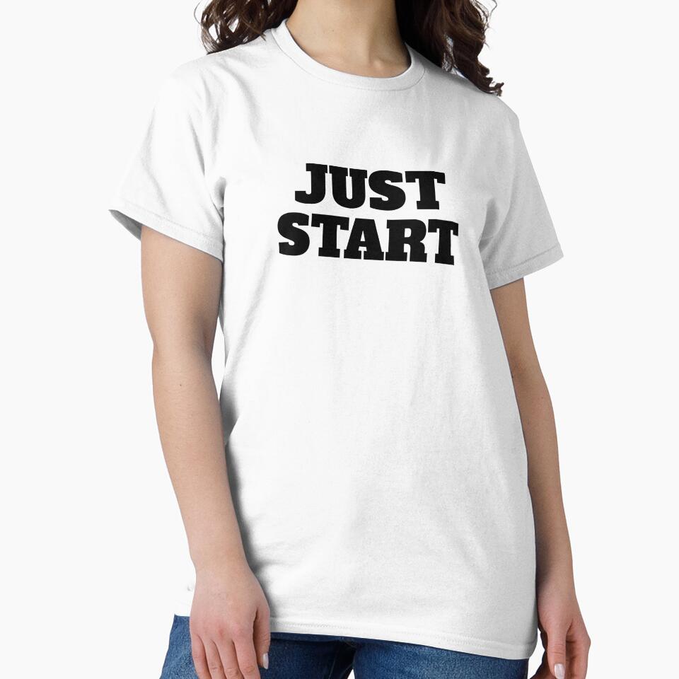 Just Start by RiadMannan T-Shirts, Hoodie, Sweatshirt | BlankRebels.com (Image 2)