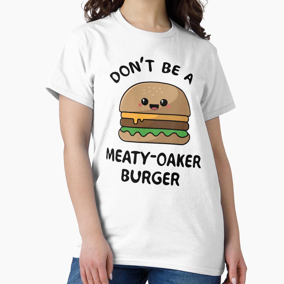Don't be a meaty-oaker burger by sasyall T-Shirts, Hoodie, Sweatshirt | BlankRebels.com (Image 2)