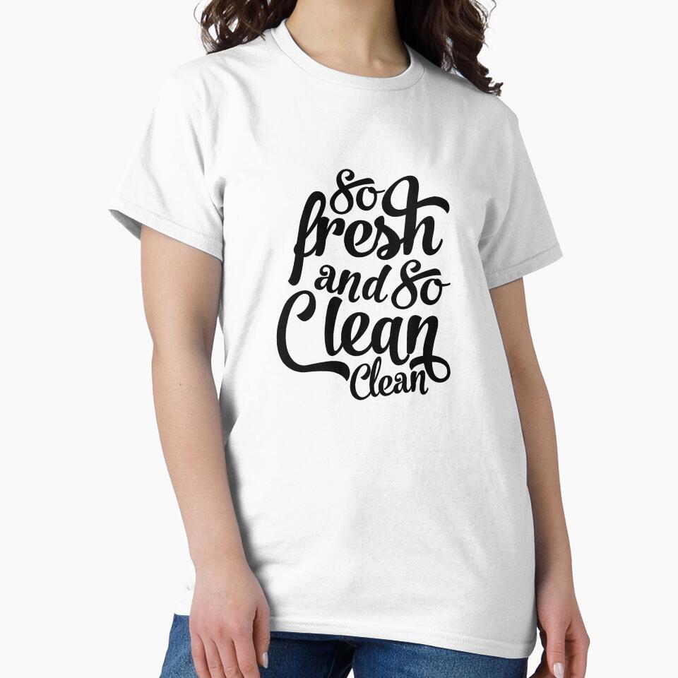 So Fresh And So Clean by MentDesigns T-Shirts, Hoodie, Sweatshirt | BlankRebels.com (Image 2)