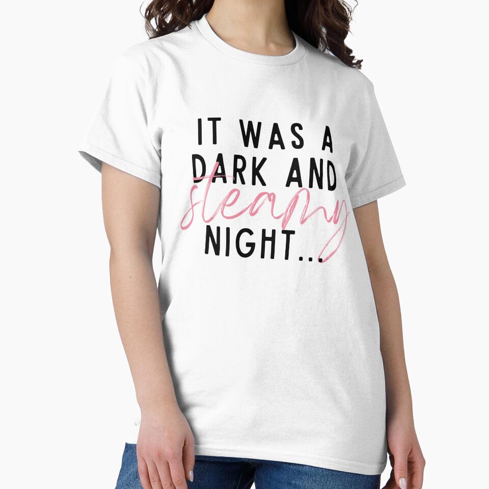It Was A Dark And STEAMY Night... by BecomingBookish T-Shirts, Hoodie, Sweatshirt | BlankRebels.com (Image 2)