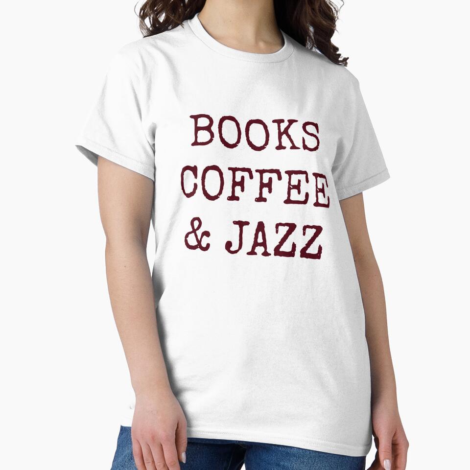 Books coffee and Jazz by Inspirationmotivation T-Shirts, Hoodie, Sweatshirt | BlankRebels.com (Image 2)
