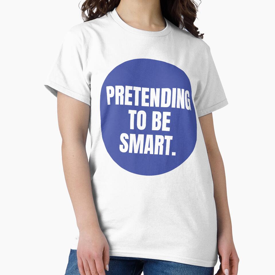 PRETENDING TO ME SMART by PIXEL POP DESIGNS - Beyond the Norm! T-Shirts, Hoodie, Sweatshirt | BlankRebels.com (Image 2)