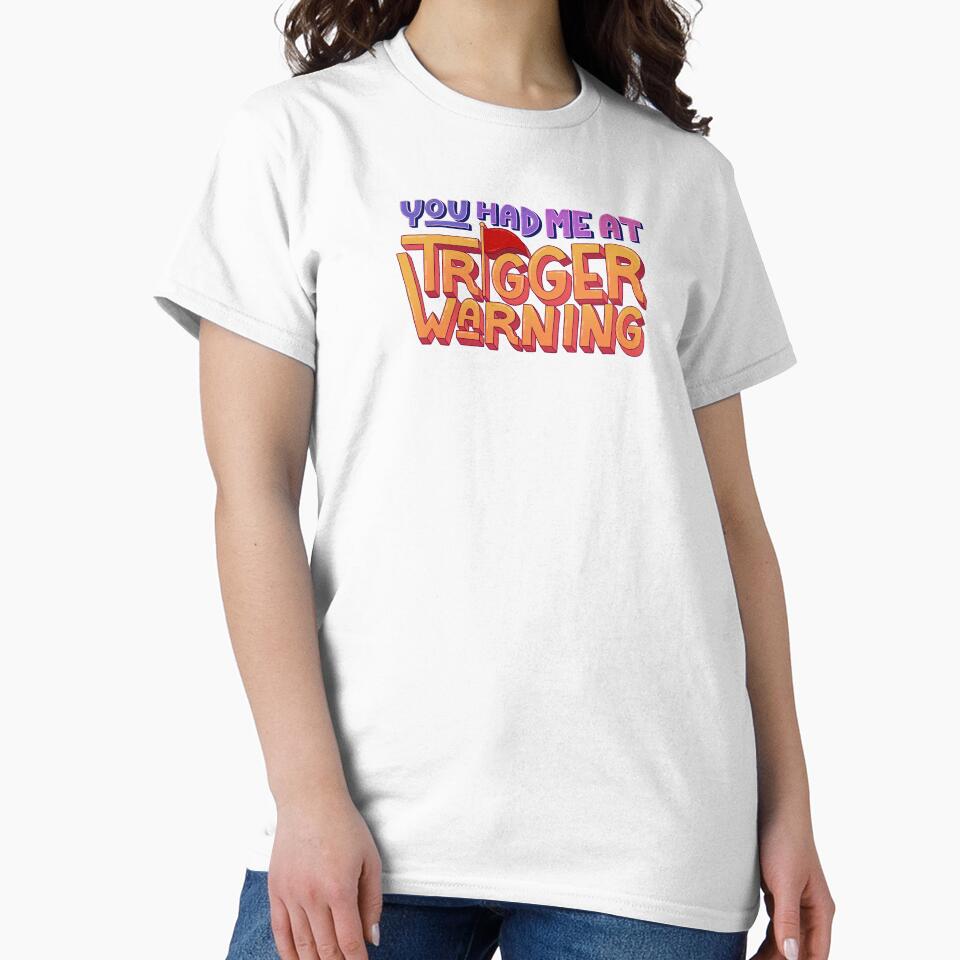 You had me at trigger warning by BoundToPlease T-Shirts, Hoodie, Sweatshirt | BlankRebels.com (Image 2)