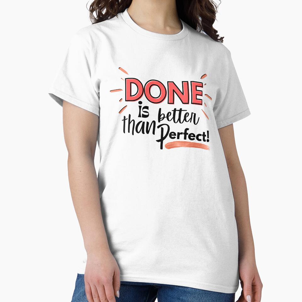 Done is Better Than Perfect Quote by micasata T-Shirts, Hoodie, Sweatshirt | BlankRebels.com (Image 2)
