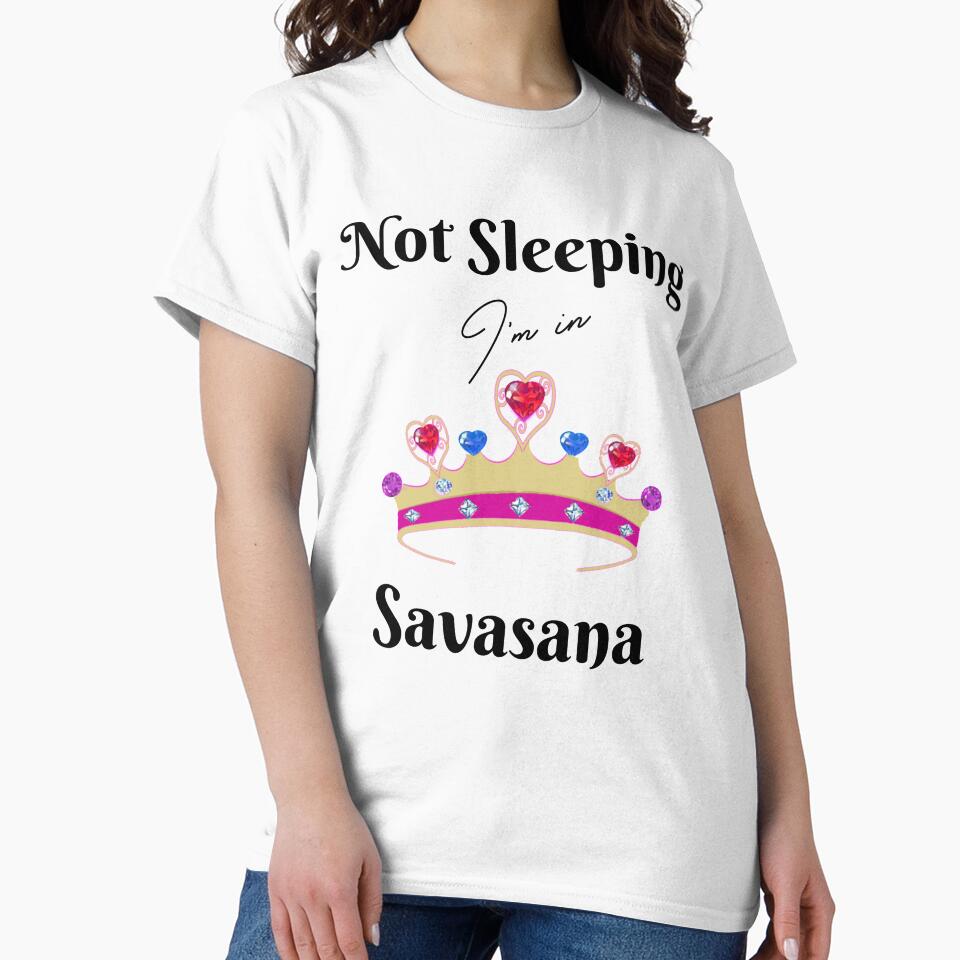 Not Sleeping Im in Savasana by Cool-Cat-POD