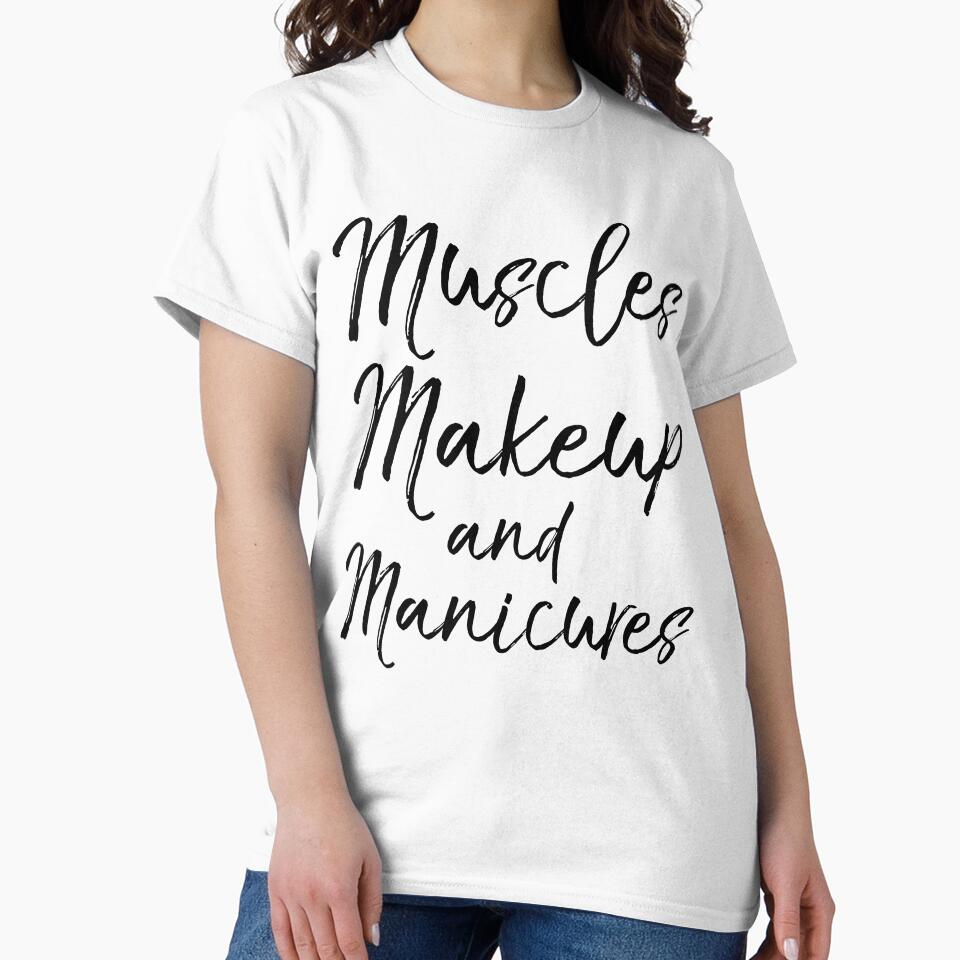 Muscles Makeup and Manicures Funny Workout Quote by TNDesignStudio T-Shirts, Hoodie, Sweatshirt | BlankRebels.com (Image 2)