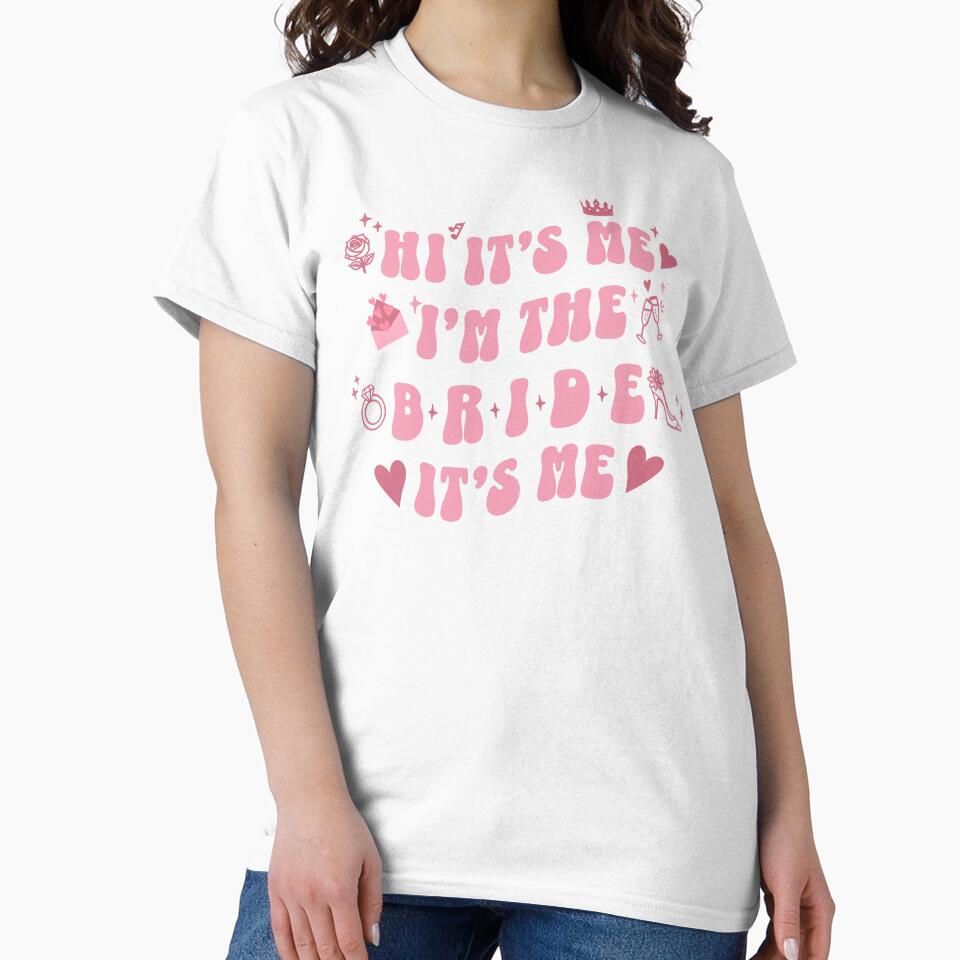 Retro Vintage Bubbly Hi It's Me I'm The Bride by franzandsabina T-Shirts, Hoodie, Sweatshirt | BlankRebels.com (Image 2)