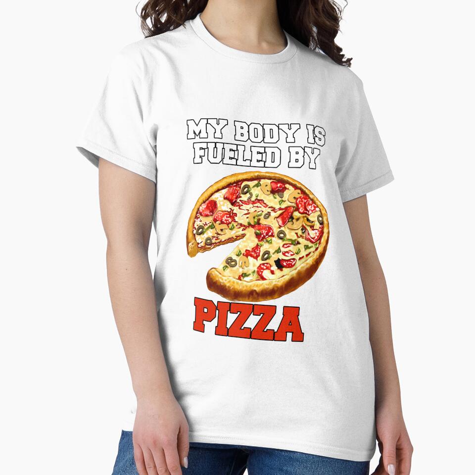 Funny Pizza Lover Humorous Design My Body Is Fueled By Pizza by fantasticdesign