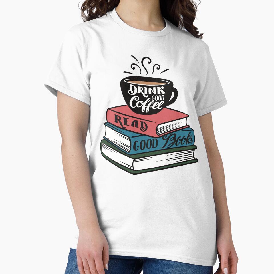 Drink Good Coffee. Read Good Books. by artofaga T-Shirts, Hoodie, Sweatshirt | BlankRebels.com (Image 2)
