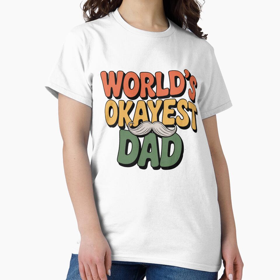 Copy of World’s Okayest Dad by artcultreone T-Shirts, Hoodie, Sweatshirt | BlankRebels.com (Image 2)