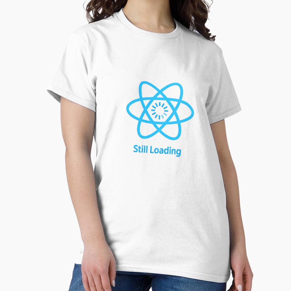 React State Loading Forever by techy-rrr T-Shirts, Hoodie, Sweatshirt | BlankRebels.com (Image 2)