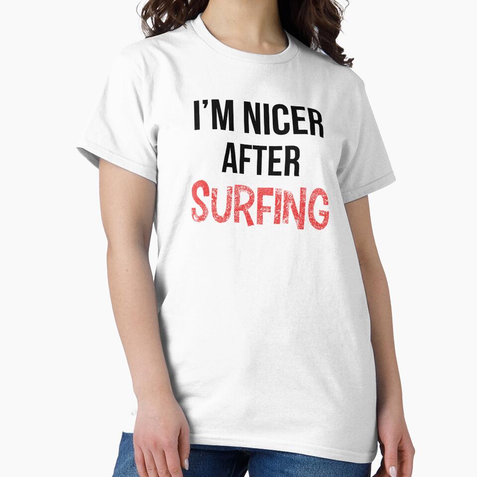 I'm Nicer After Surfing by OutcastBrain T-Shirts, Hoodie, Sweatshirt | BlankRebels.com (Image 2)