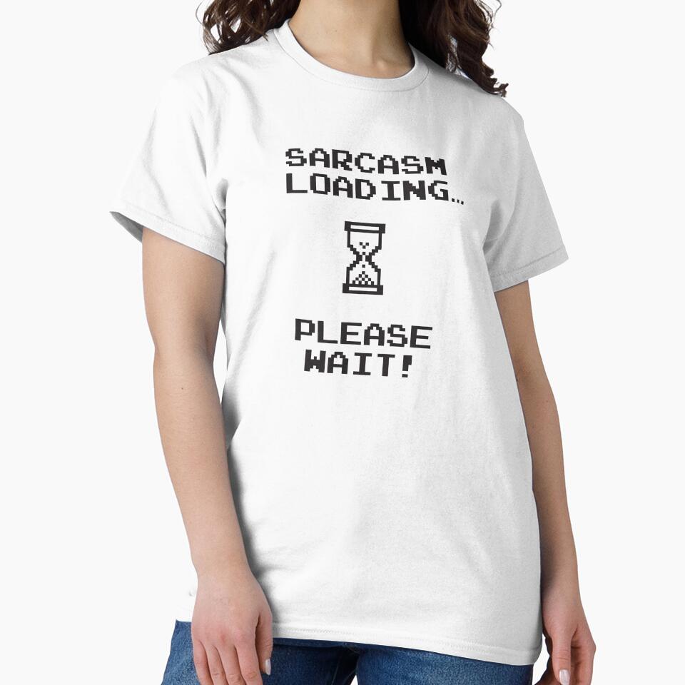 Sarcasm Loading... Please Wait. by berkup T-Shirts, Hoodie, Sweatshirt | BlankRebels.com (Image 2)