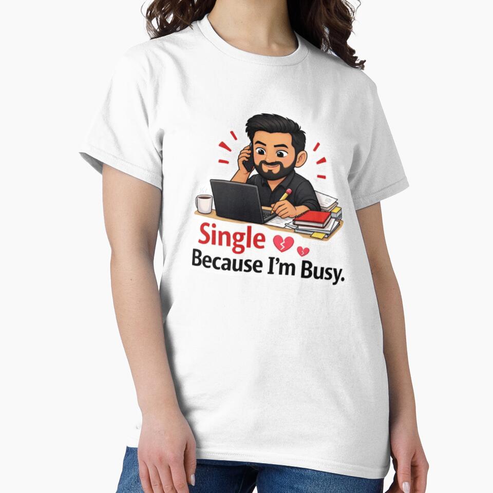 Single Because I’m Busy by Hiranyakashipu S T-Shirts, Hoodie, Sweatshirt | BlankRebels.com (Image 2)