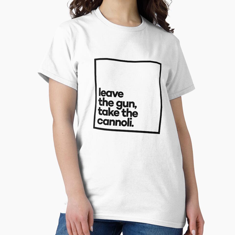 Leave the gun, take the cannoli Minimal Black Typography by meeneemal T-Shirts, Hoodie, Sweatshirt (Image 2)