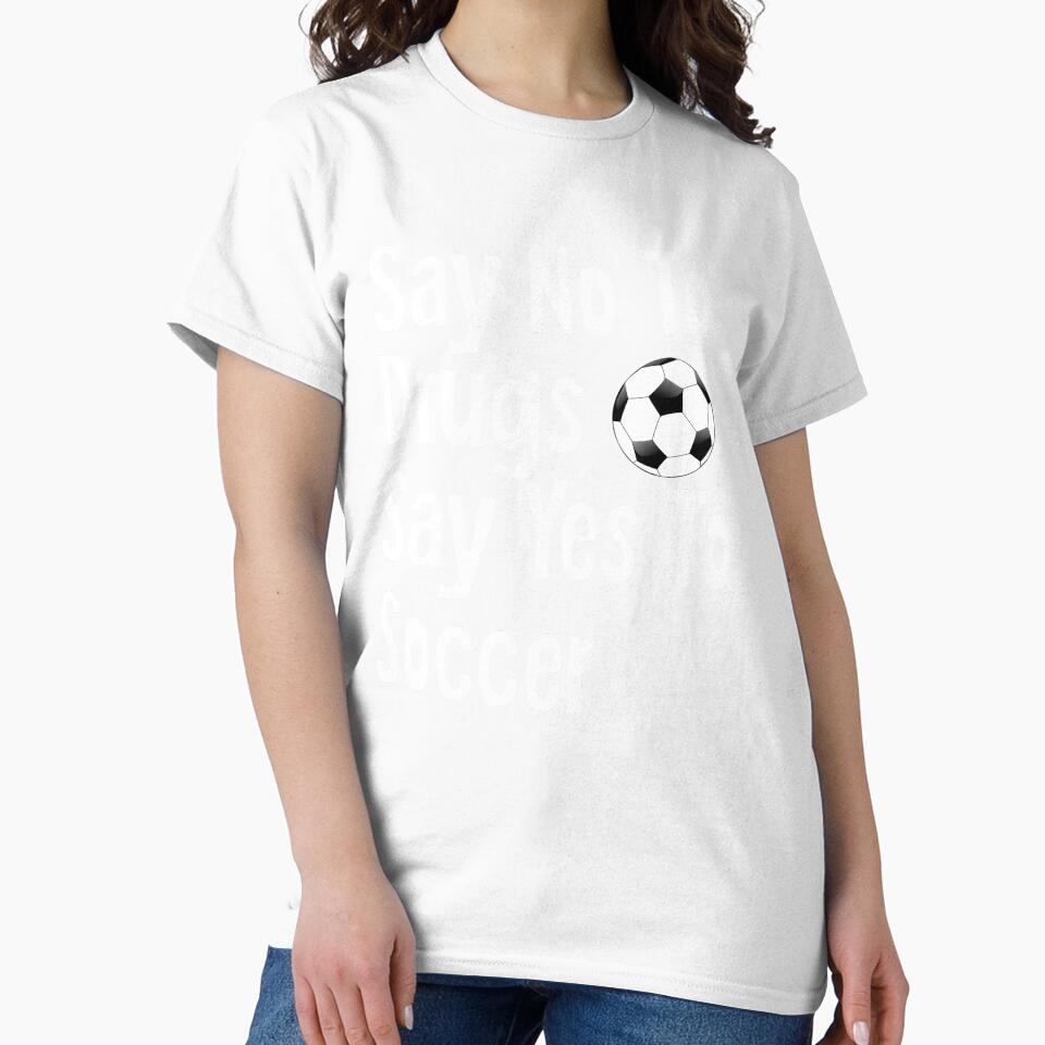 Say No To Drugs Say Yes To Soccer by tncgifts