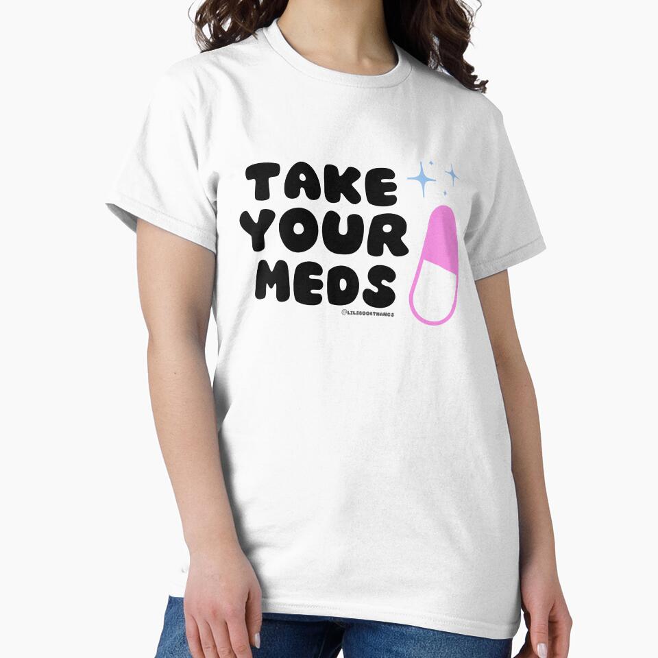 Take your meds. v2 | @lilsboobthangs by lilsboobthangs T-Shirts, Hoodie, Sweatshirt | BlankRebels.com (Image 2)