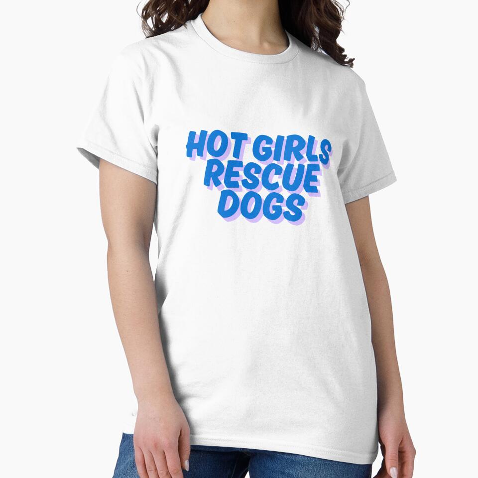 Hot girls rescue dogs by rhk99 T-Shirts, Hoodie, Sweatshirt | BlankRebels.com (Image 2)