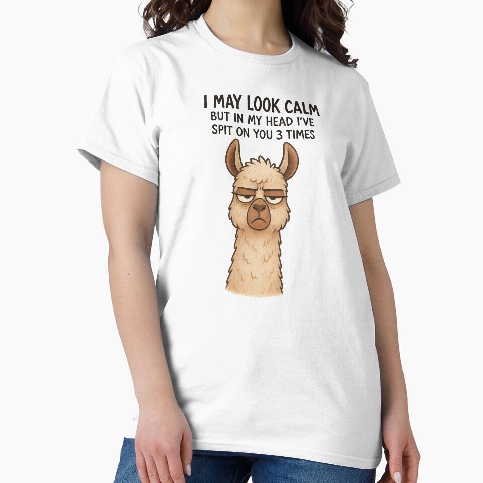 Funny Llama - I May Look Calm But in My Head I’ve Spit on You 3 Times by msmeylin T-Shirts, Hoodie, Sweatshirt (Image 2)