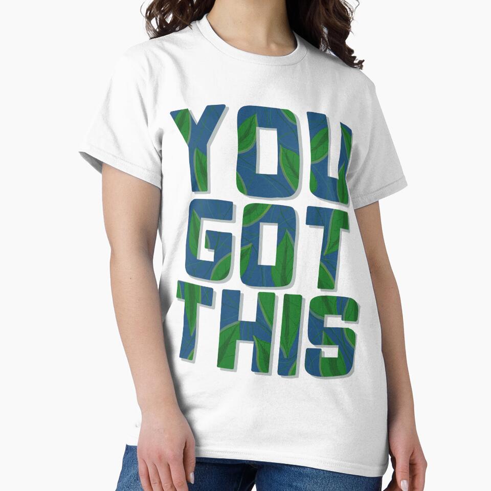 Floral You Got This T-Shirts, Hoodie, Sweatshirt
