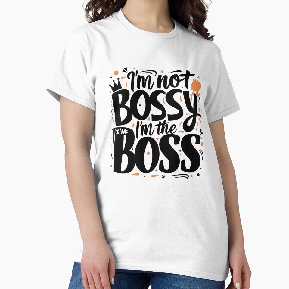 I'M Not Bossy I'M Boss T-Shirts, Hoodie, Sweatshirt