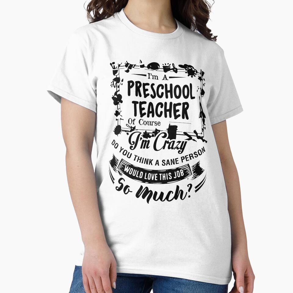 I'm A Preschool Teacher Of Course I'm Crazy by UnknownArtistt T-Shirts, Hoodie, Sweatshirt | BlankRebels.com (Image 2)