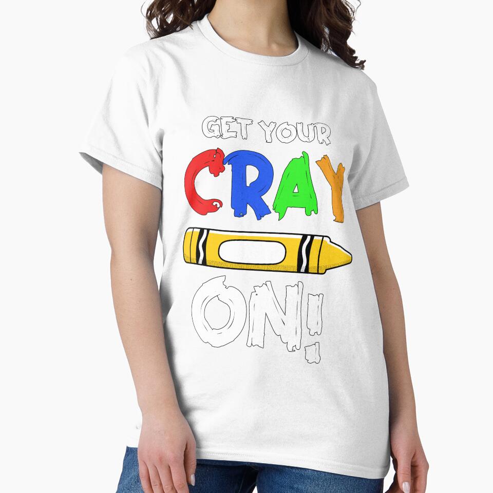 Get Your Cray T-Shirts, Hoodie, Sweatshirt