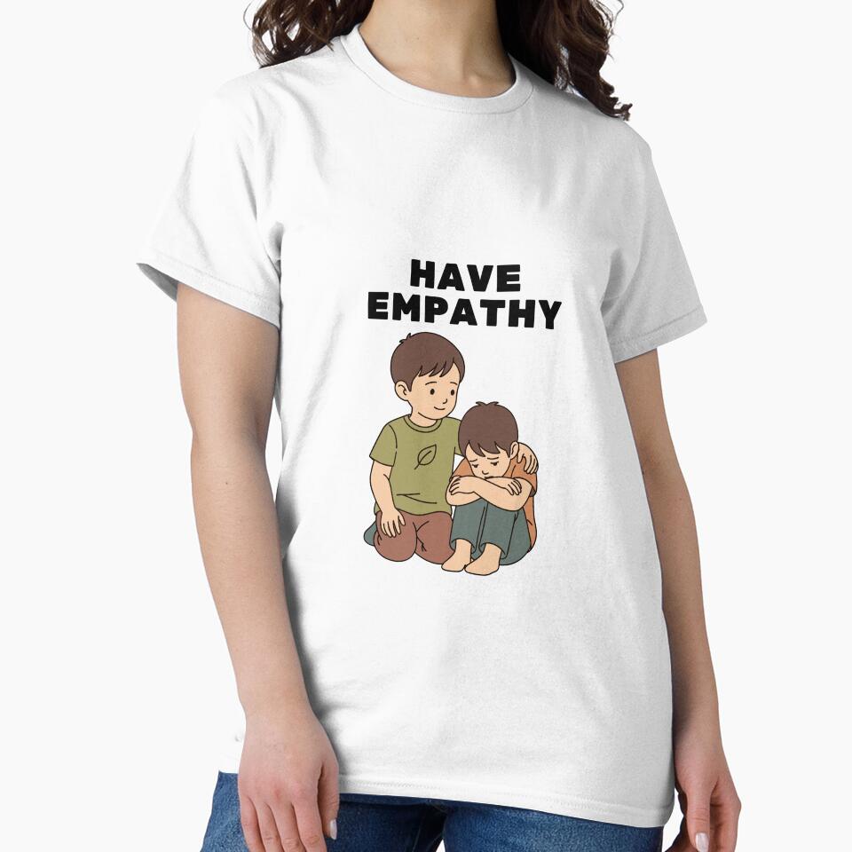 Have Empathy T-Shirts, Hoodie, Sweatshirt