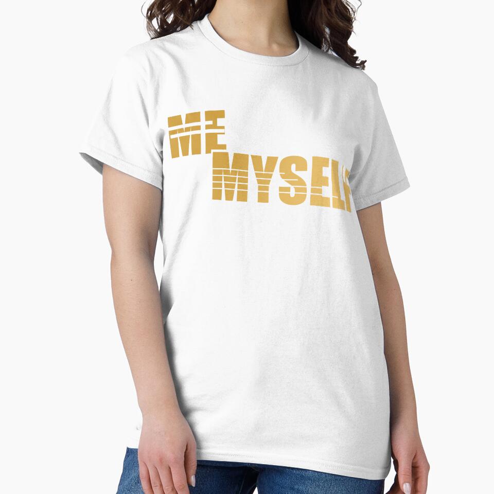 Me Myself| Strong Self-Identity Statement by Abdullah9130 T-Shirts, Hoodie, Sweatshirt | BlankRebels.com (Image 2)