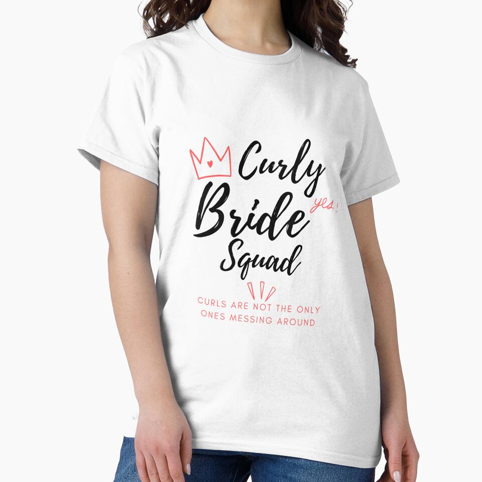 Curly Bride Squad Bachelorette Party by Eli5Ol T-Shirts, Hoodie, Sweatshirt | BlankRebels.com (Image 2)