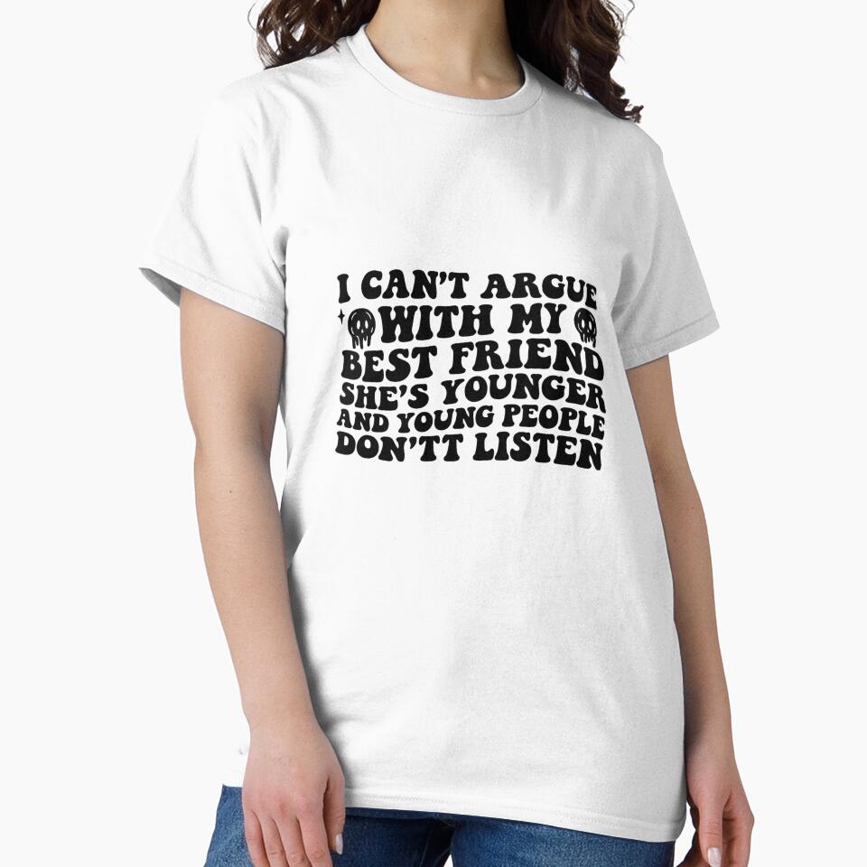 Funny Best Friend Quote Younger Sister Humor Design by Nouna11 T-Shirts, Hoodie, Sweatshirt | BlankRebels.com (Image 2)
