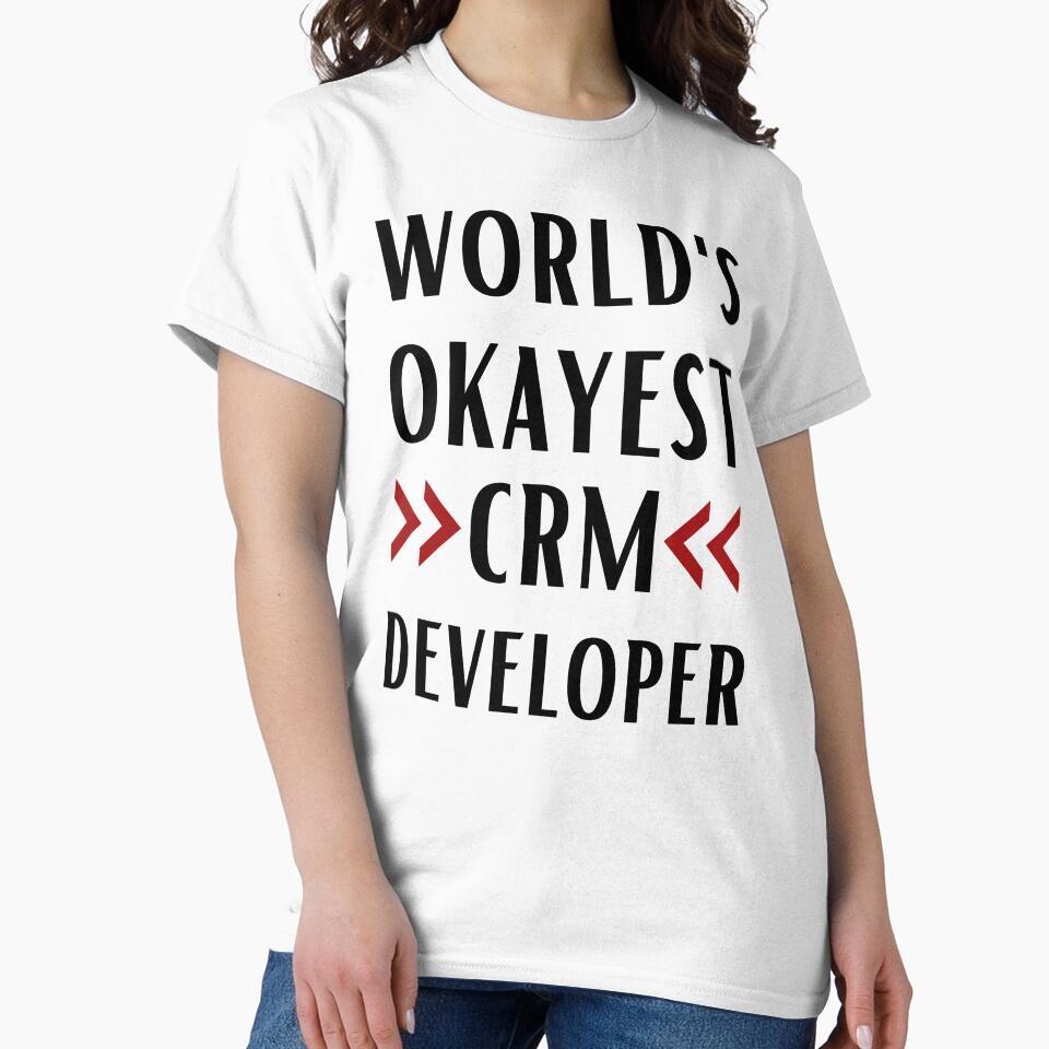 World's Okayest CRM Developer by Valuential T-Shirts, Hoodie, Sweatshirt | BlankRebels.com (Image 2)