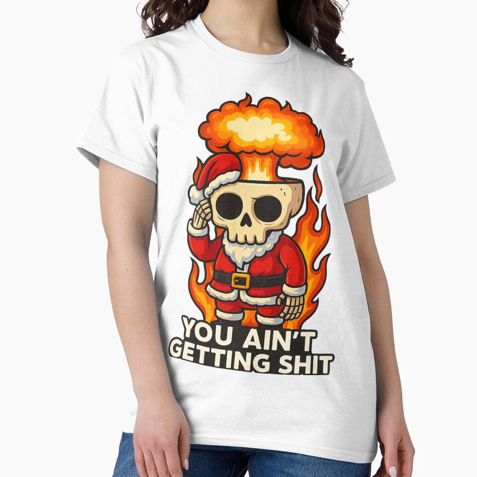 Funny Holiday, You ain't getting shit Funny Holiday by maximinano100k T-Shirts, Hoodie, Sweatshirt (Image 2)