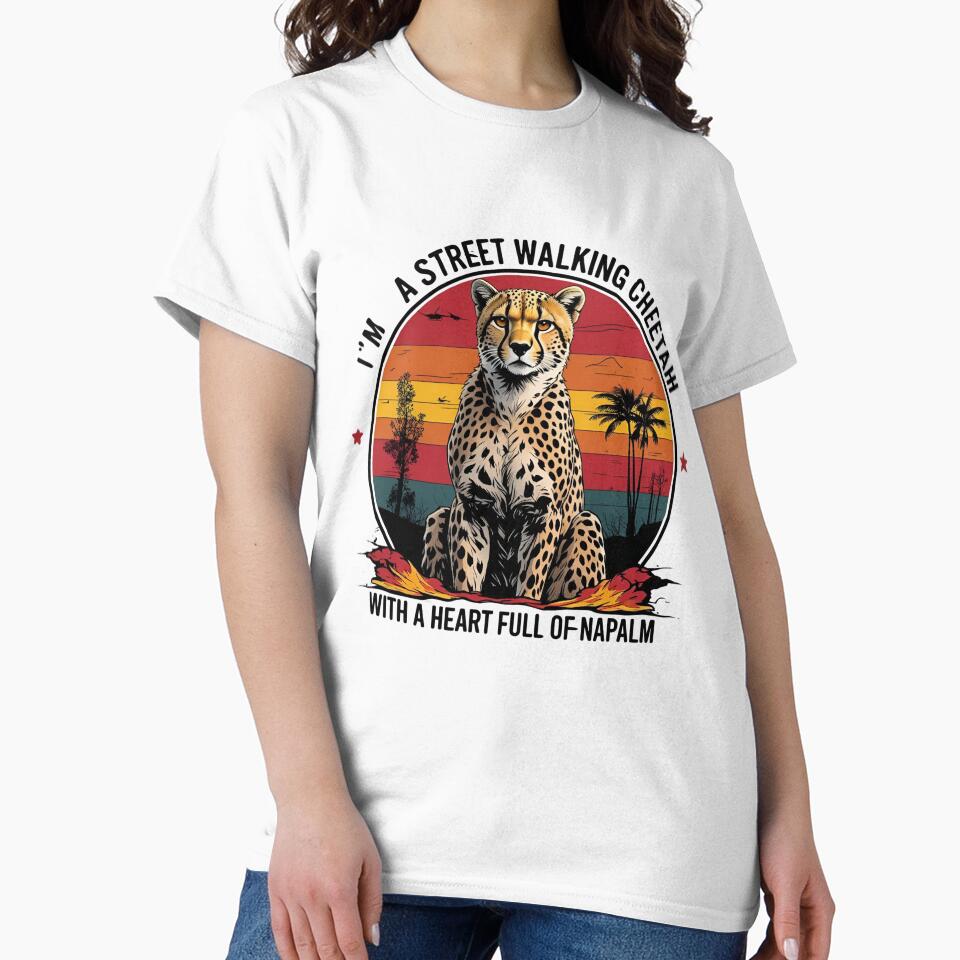 I'm a street walking cheetah with a heart full of napalm by whatthefoxsays