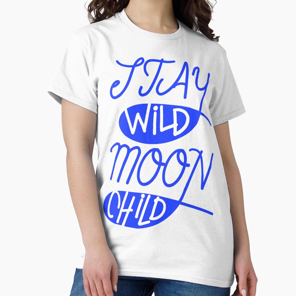 Stay wild moon child hand lettering typography by designsoln1 T-Shirts, Hoodie, Sweatshirt | BlankRebels.com (Image 2)