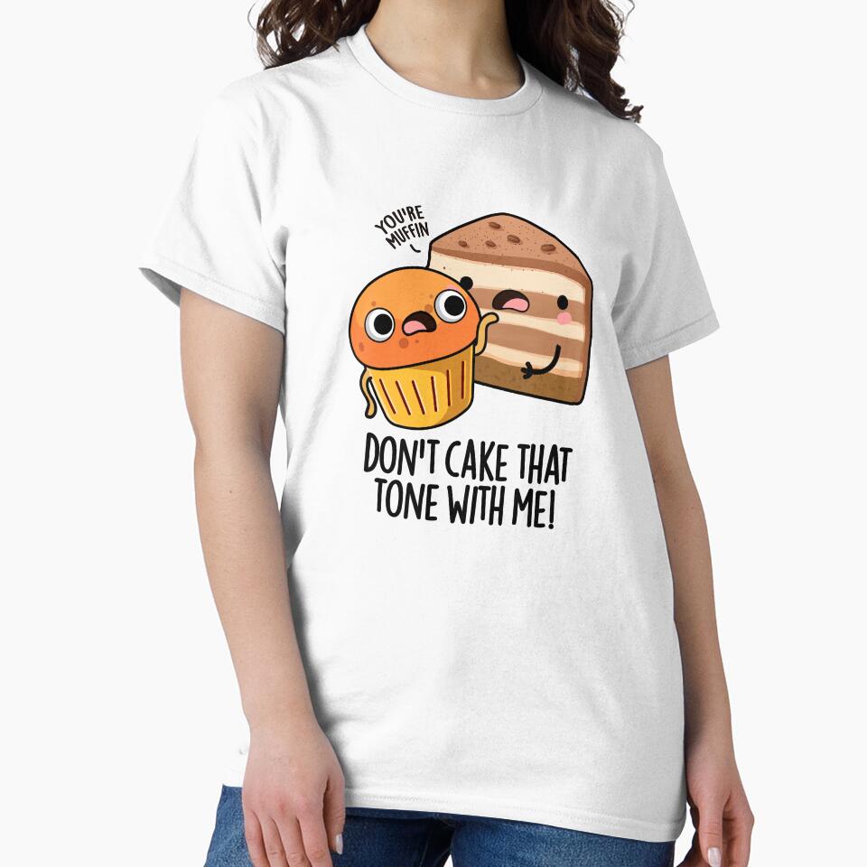 Don't Cake That Tone With Me Funny Snack Pun by punnybone